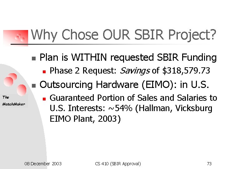 Why Chose OUR SBIR Project? n Plan is WITHIN requested SBIR Funding n n