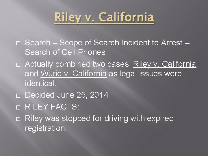 Riley v. California Search – Scope of Search Incident to Arrest – Search of