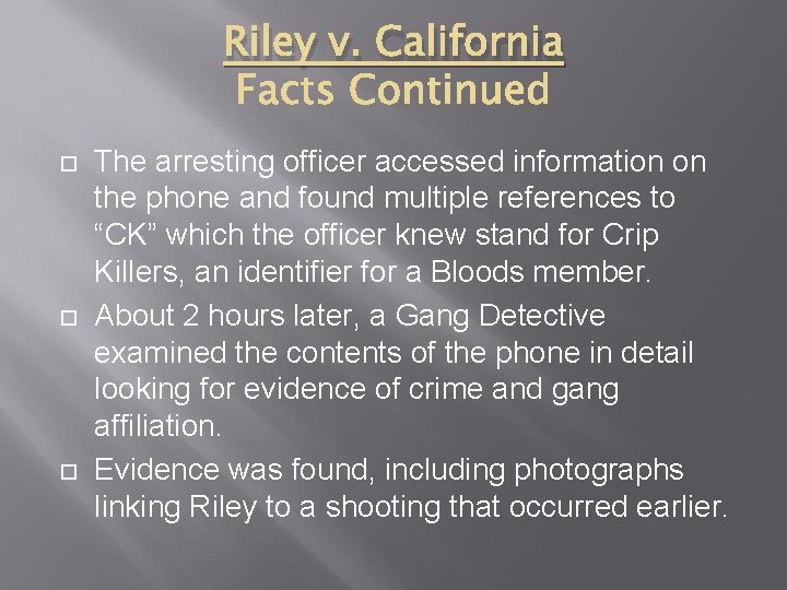 Riley v. California The arresting officer accessed information on the phone and found multiple
