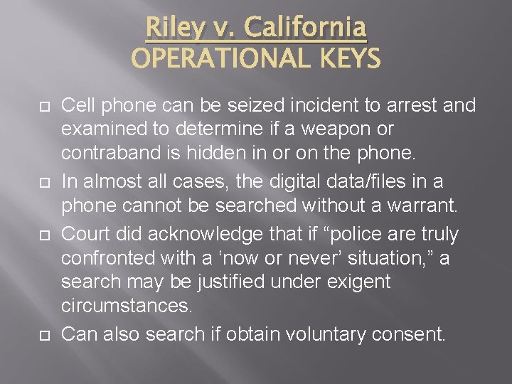 Riley v. California Cell phone can be seized incident to arrest and examined to