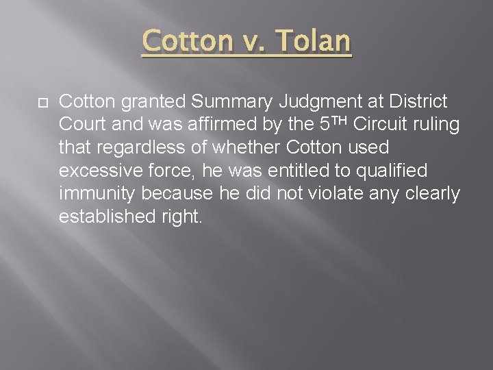 Cotton v. Tolan Cotton granted Summary Judgment at District Court and was affirmed by