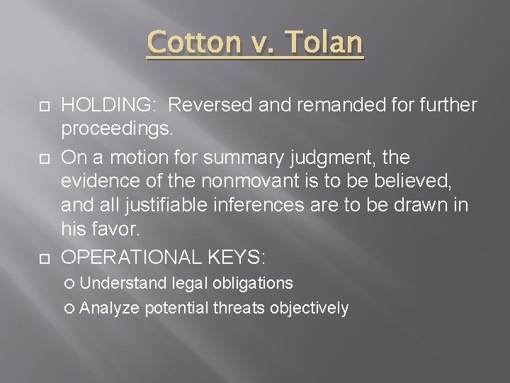 Cotton v. Tolan HOLDING: Reversed and remanded for further proceedings. On a motion for