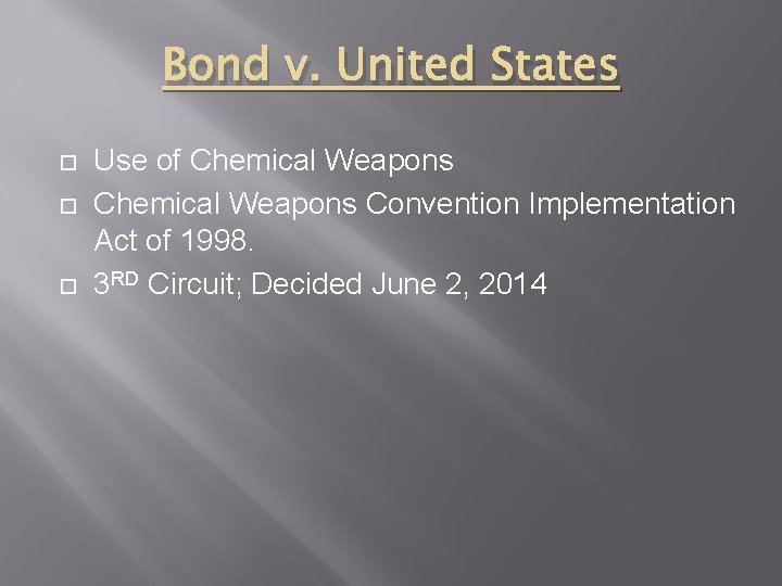Bond v. United States Use of Chemical Weapons Convention Implementation Act of 1998. 3