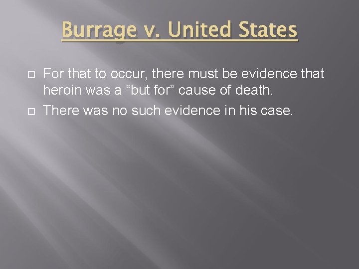 Burrage v. United States For that to occur, there must be evidence that heroin