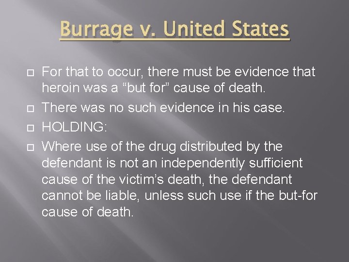 Burrage v. United States For that to occur, there must be evidence that heroin