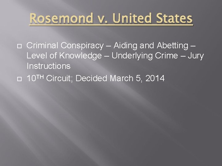Rosemond v. United States Criminal Conspiracy – Aiding and Abetting – Level of Knowledge