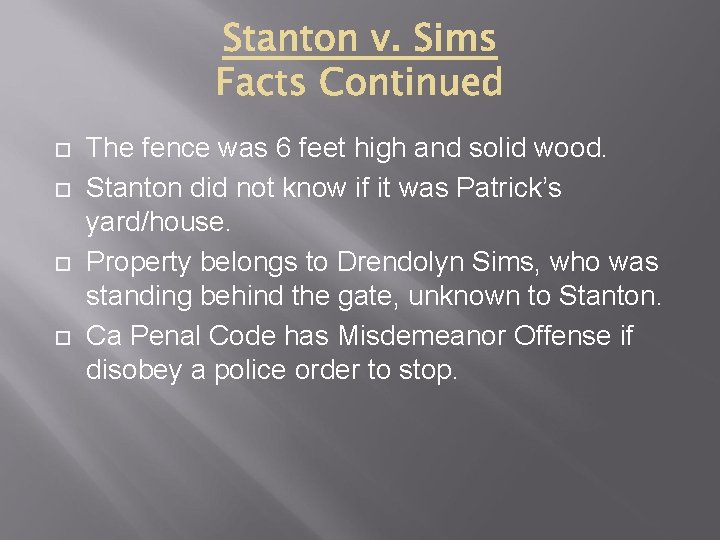  The fence was 6 feet high and solid wood. Stanton did not know