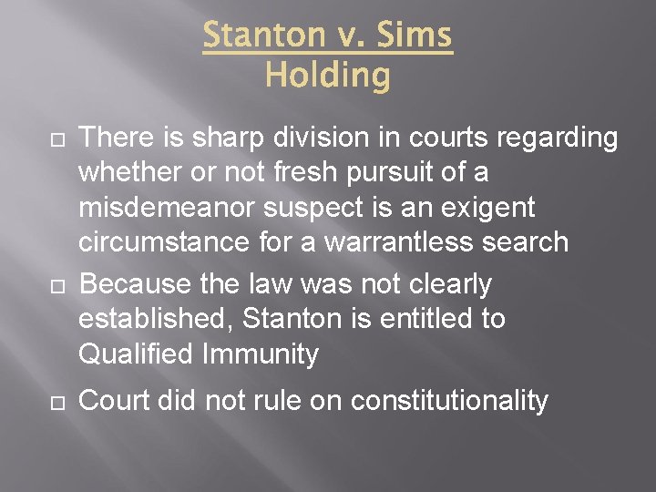  There is sharp division in courts regarding whether or not fresh pursuit of
