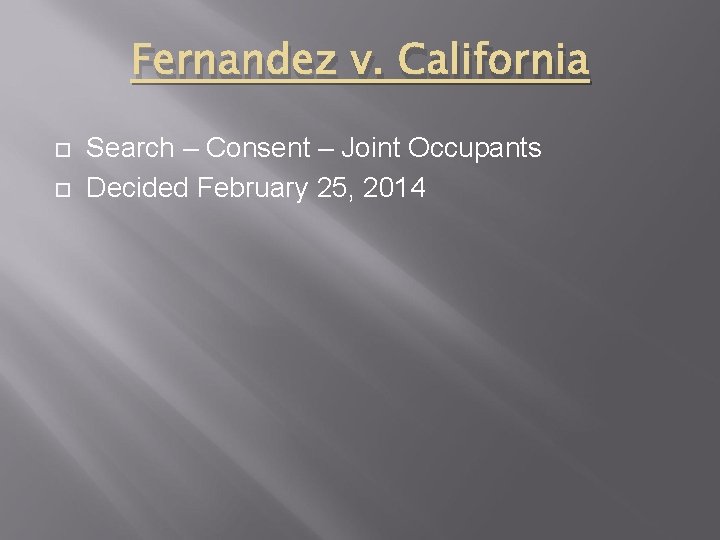 Fernandez v. California Search – Consent – Joint Occupants Decided February 25, 2014 