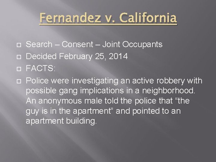 Fernandez v. California Search – Consent – Joint Occupants Decided February 25, 2014 FACTS: