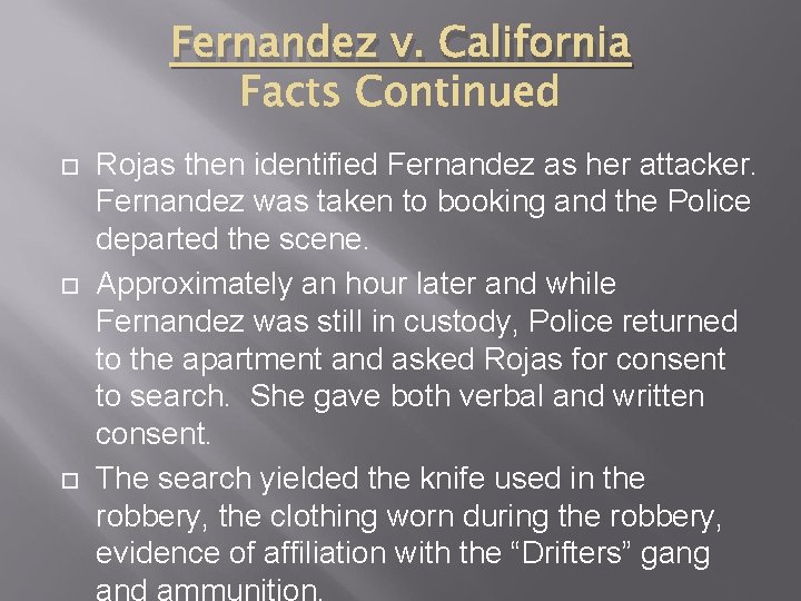 Fernandez v. California Rojas then identified Fernandez as her attacker. Fernandez was taken to