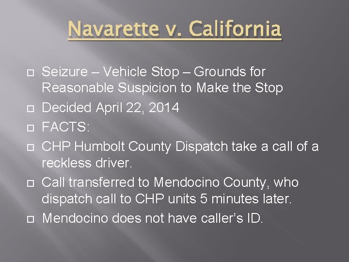 Navarette v. California Seizure – Vehicle Stop – Grounds for Reasonable Suspicion to Make