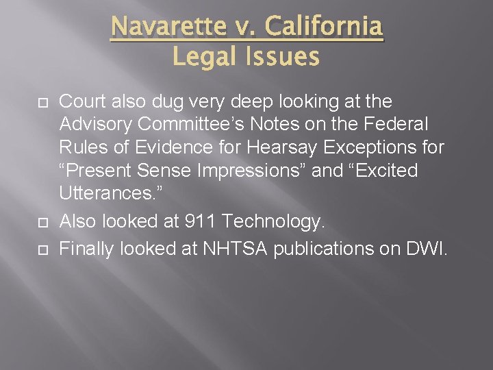 Navarette v. California Court also dug very deep looking at the Advisory Committee’s Notes