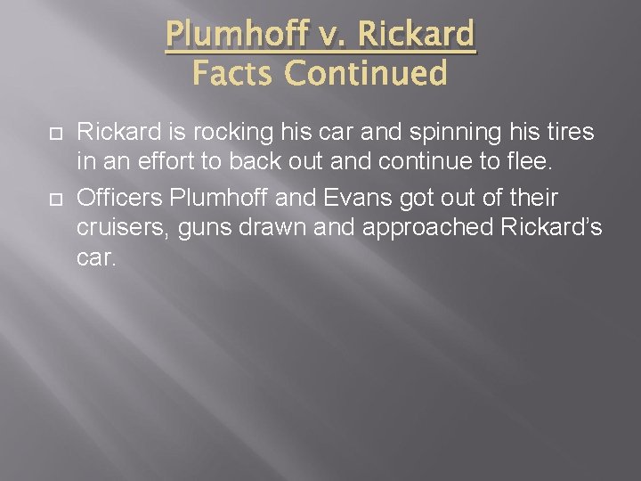 Plumhoff v. Rickard is rocking his car and spinning his tires in an effort