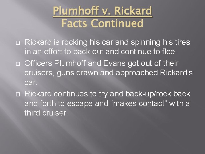 Plumhoff v. Rickard is rocking his car and spinning his tires in an effort