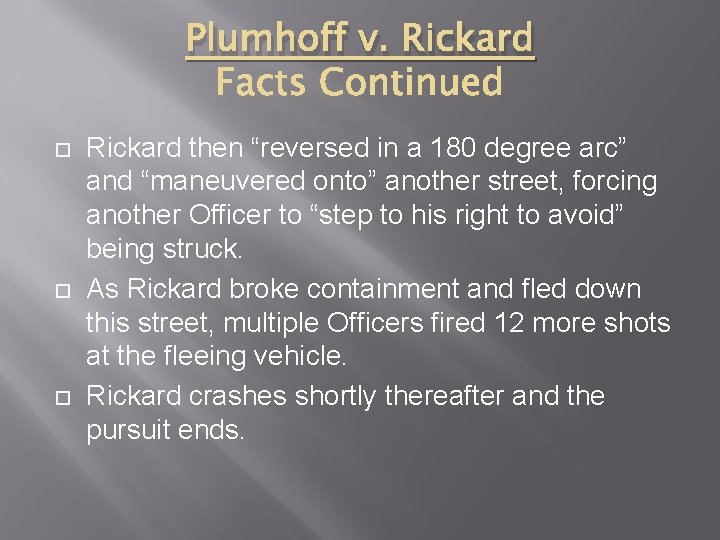 Plumhoff v. Rickard then “reversed in a 180 degree arc” and “maneuvered onto” another