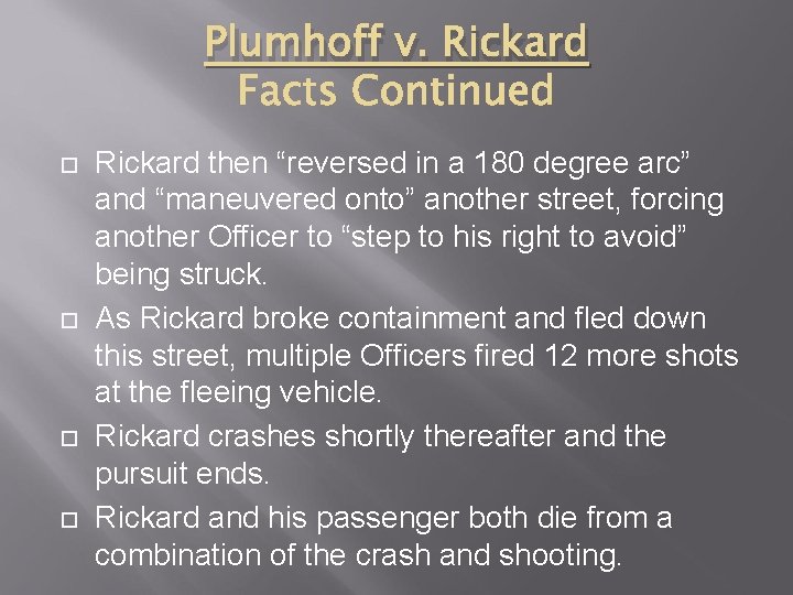 Plumhoff v. Rickard then “reversed in a 180 degree arc” and “maneuvered onto” another