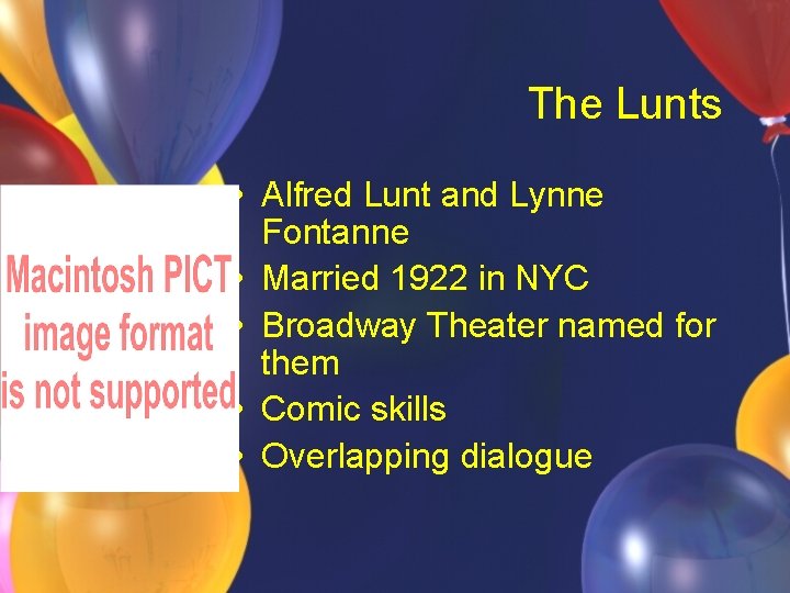 The Lunts • Alfred Lunt and Lynne Fontanne • Married 1922 in NYC •