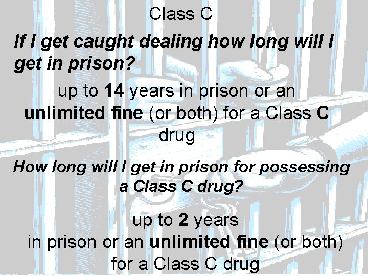 Class C If I get caught dealing how long will I get in prison?