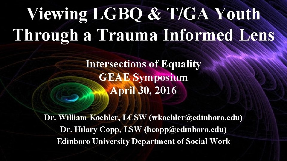 Viewing LGBQ & T/GA Youth Through a Trauma Informed Lens Intersections of Equality GEAE