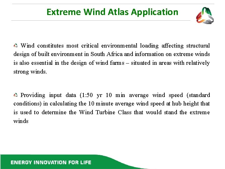 Extreme Wind Atlas Application Wind constitutes most critical environmental loading affecting structural design of