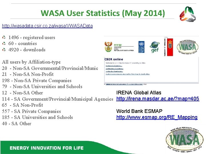 WASA User Statistics (May 2014) http: //wasadata. csir. co. za/wasa 1/WASAData 1496 - registered