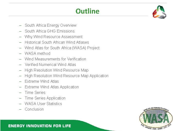 Outline – – – – South Africa Energy Overview South Africa GHG Emissions Why