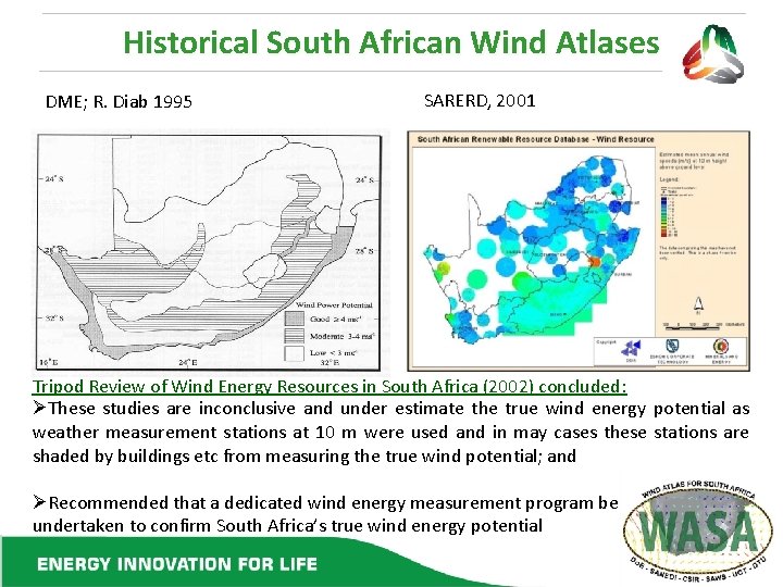 Historical South African Wind Atlases DME; R. Diab 1995 SARERD, 2001 Tripod Review of