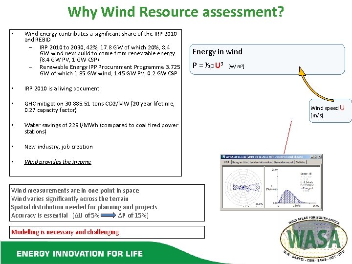 Why Wind Resource assessment? • Wind energy contributes a significant share of the IRP