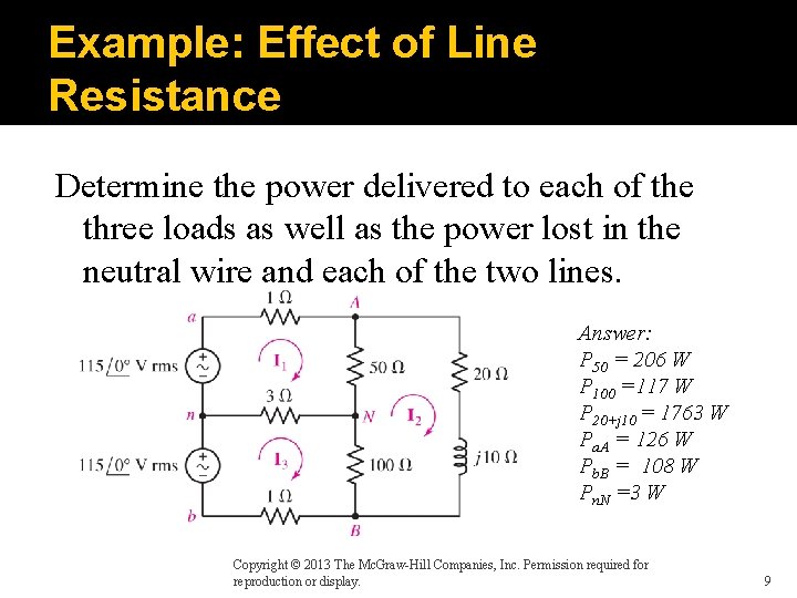 Example: Effect of Line Resistance Determine the power delivered to each of the three