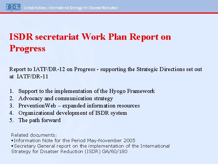 ISDR secretariat Work Plan Report on Progress Report to IATF/DR-12 on Progress - supporting