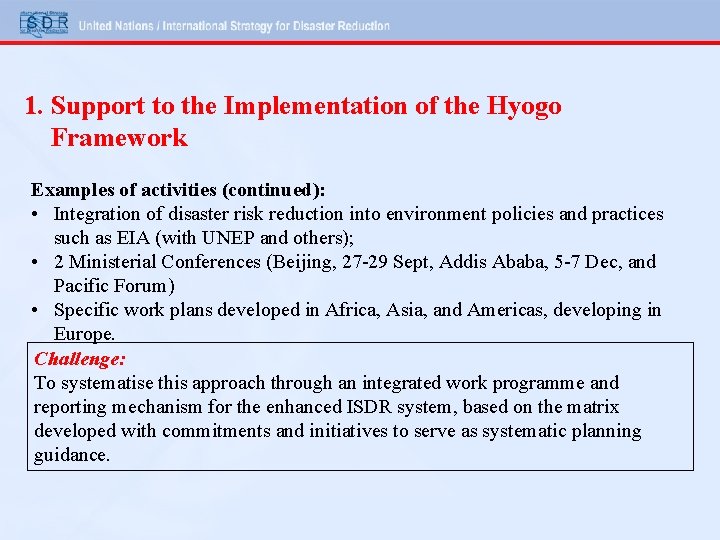 1. Support to the Implementation of the Hyogo Framework Examples of activities (continued): •