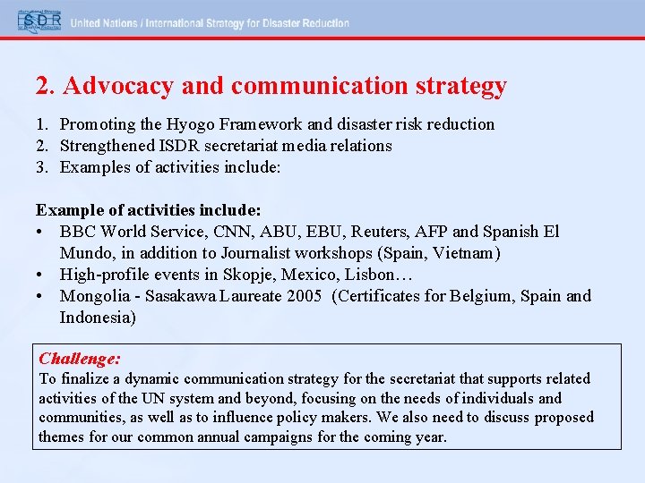 2. Advocacy and communication strategy 1. Promoting the Hyogo Framework and disaster risk reduction