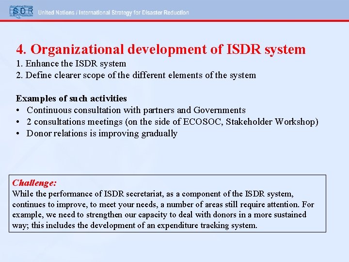 4. Organizational development of ISDR system 1. Enhance the ISDR system 2. Define clearer