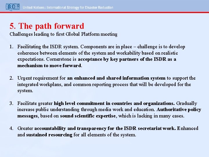 5. The path forward Challenges leading to first Global Platform meeting 1. Facilitating the