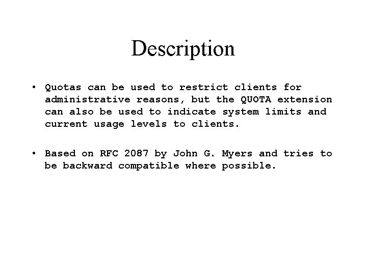 Description • Quotas can be used to restrict clients for administrative reasons, but the