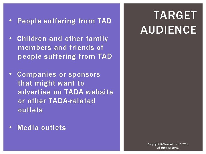  • People suffering from TAD • Children and other family TARGET AUDIENCE members