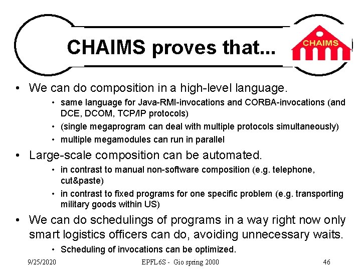 CHAIMS proves that. . . • We can do composition in a high-level language.