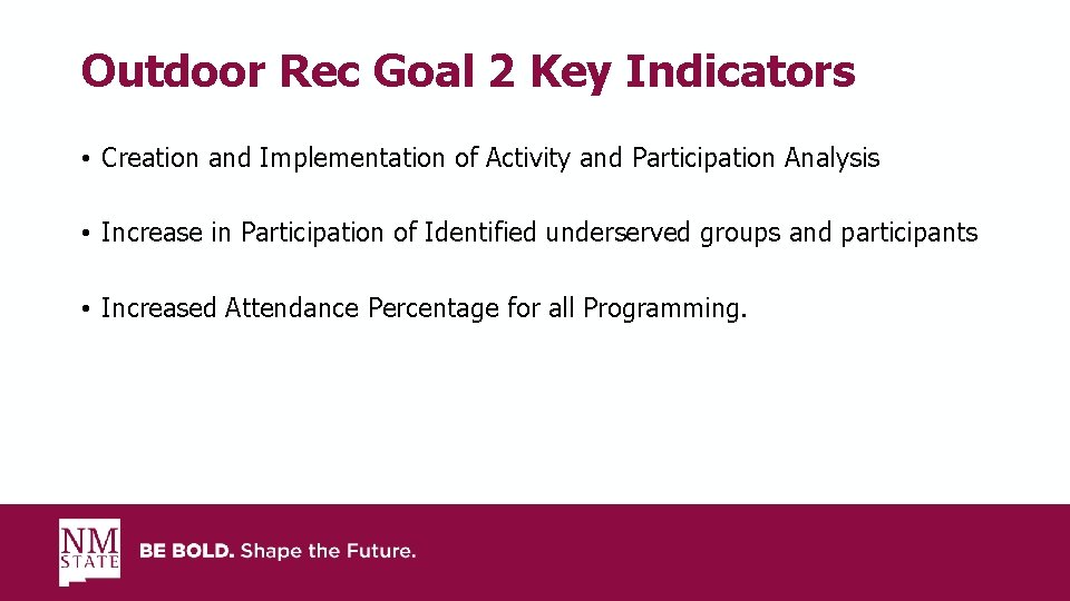 Outdoor Rec Goal 2 Key Indicators • Creation and Implementation of Activity and Participation