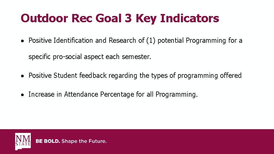 Outdoor Rec Goal 3 Key Indicators Positive Identification and Research of (1) potential Programming