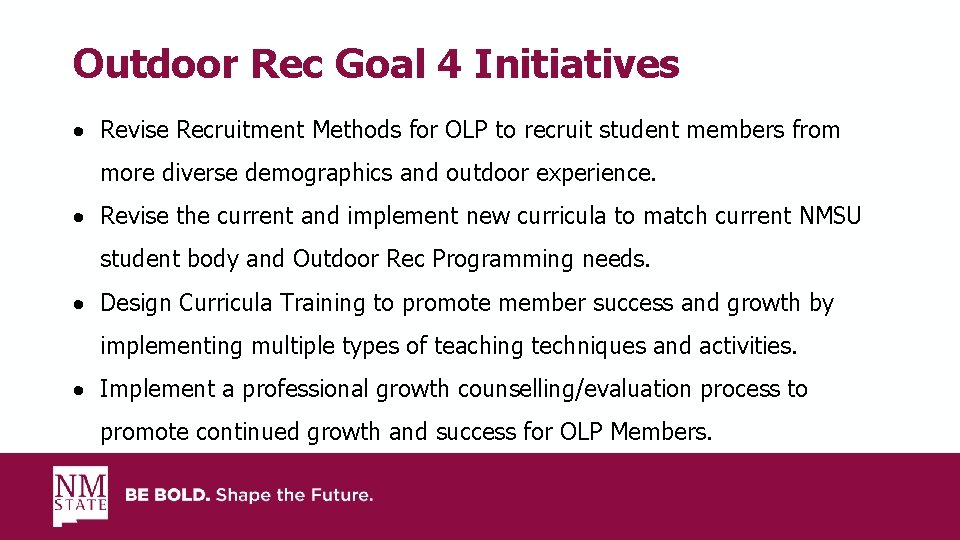 Outdoor Rec Goal 4 Initiatives Revise Recruitment Methods for OLP to recruit student members