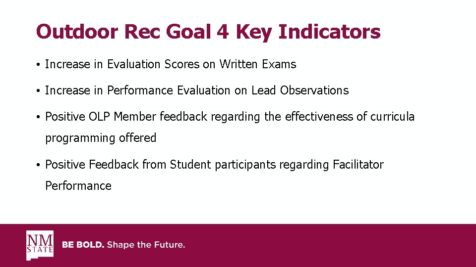 Outdoor Rec Goal 4 Key Indicators • Increase in Evaluation Scores on Written Exams