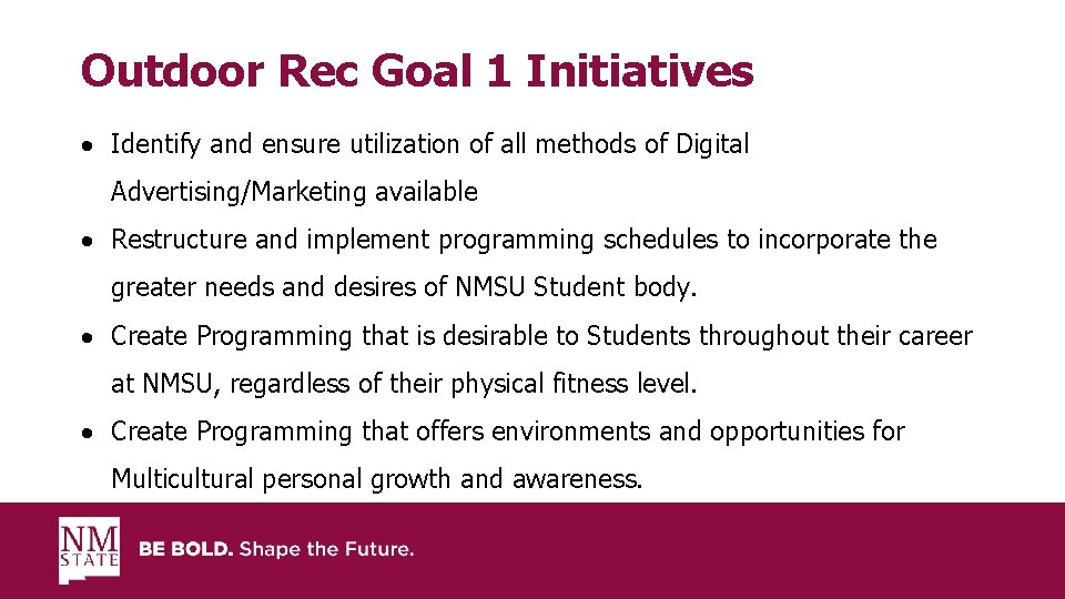 Outdoor Rec Goal 1 Initiatives Identify and ensure utilization of all methods of Digital