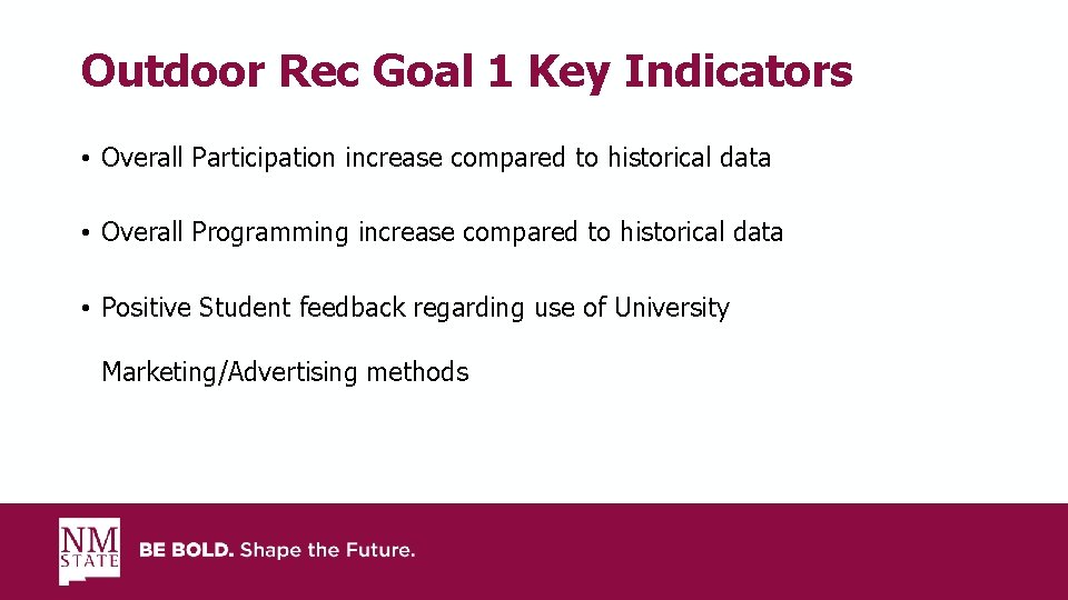 Outdoor Rec Goal 1 Key Indicators • Overall Participation increase compared to historical data