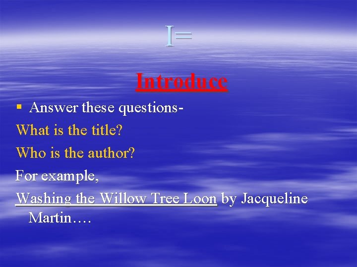 I= Introduce § Answer these questions. What is the title? Who is the author?