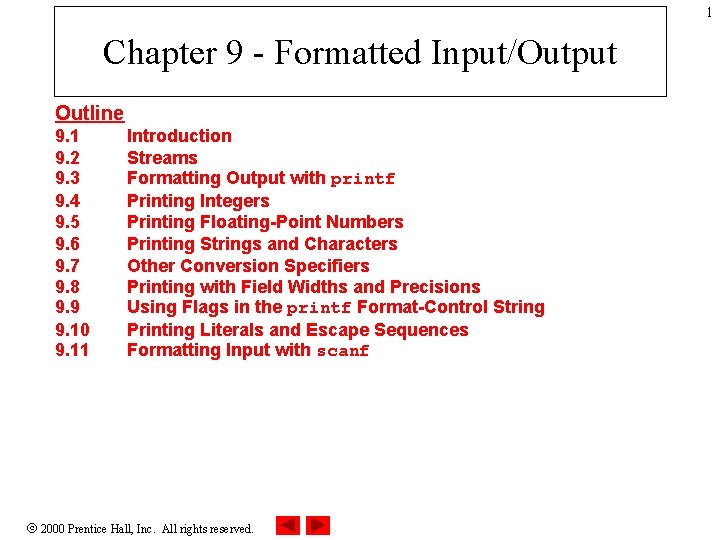 1 Chapter 9 - Formatted Input/Output Outline 9. 1 9. 2 9. 3 9.