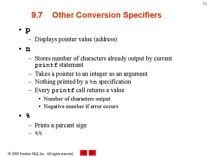 11 9. 7 Other Conversion Specifiers • p – Displays pointer value (address) •