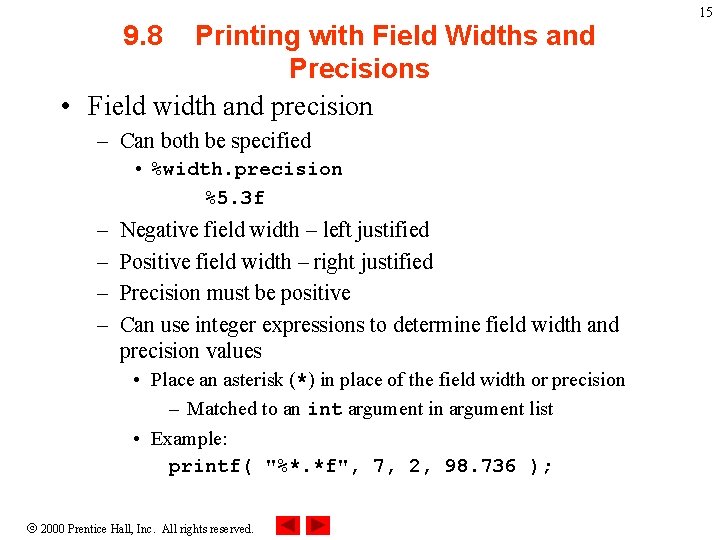 9. 8 Printing with Field Widths and Precisions • Field width and precision –