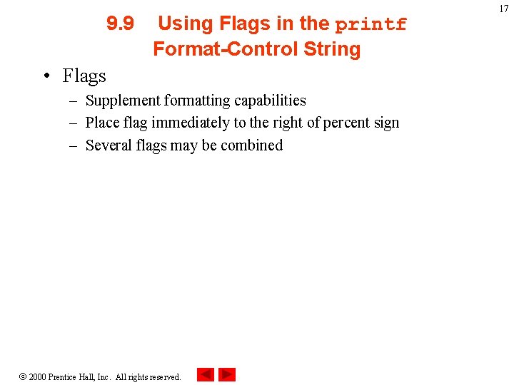 9. 9 Using Flags in the printf Format-Control String • Flags – Supplement formatting