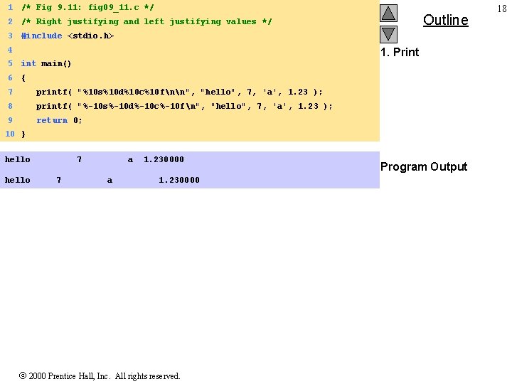 1 /* Fig 9. 11: fig 09_11. c */ 2 /* Right justifying and